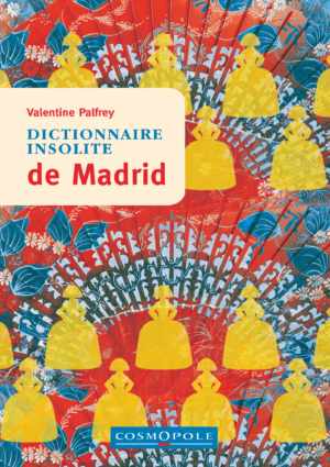 dictionnaire insolite de Madrid