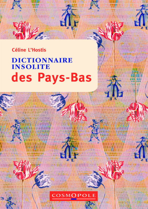 Dictionnaire insolite des Pays-Bas