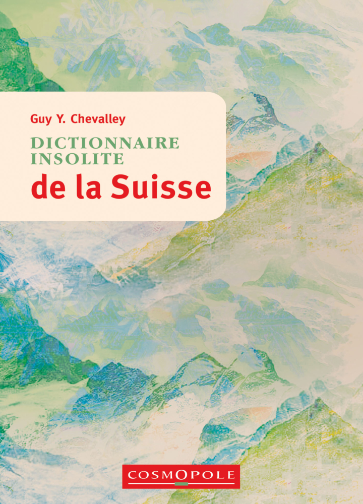 Dictionnaire insolite de la Suisse
